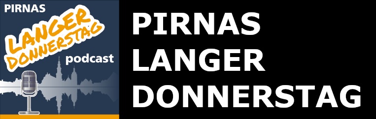 Podcast Pirnas langer Donnerstag